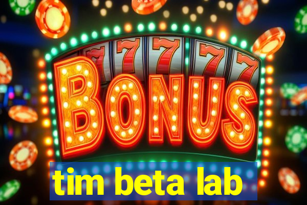 tim beta lab